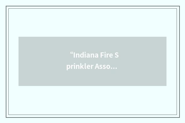 “Indiana Fire Sprinkler Association”缩略