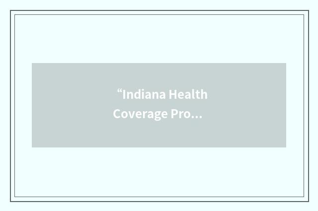 “Indiana Health Coverage Programs”缩略