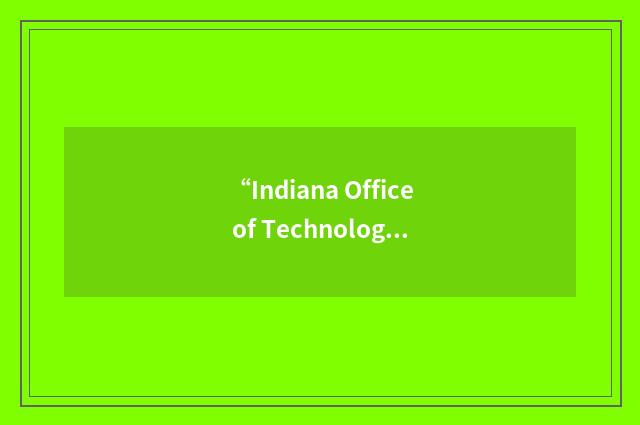 “Indiana Office of Technology”缩略