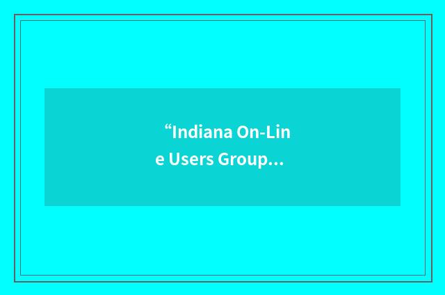 “Indiana On-Line Users Group”缩略
