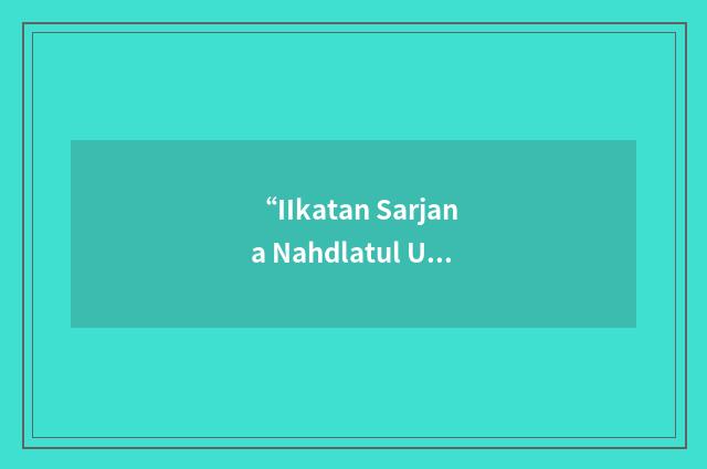 “IIkatan Sarjana Nahdlatul Ulama”缩略