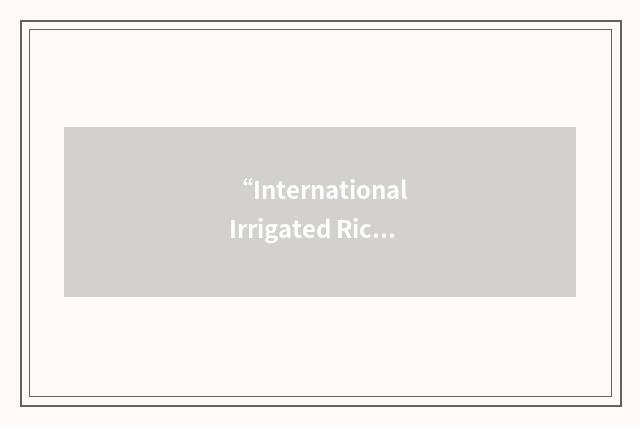 “International Irrigated Rice Yield Nursery - Early”缩略