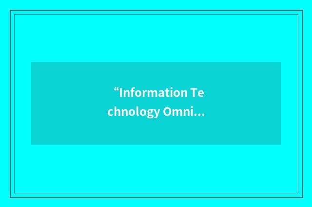 “Information Technology Omnibus Procurement”缩略