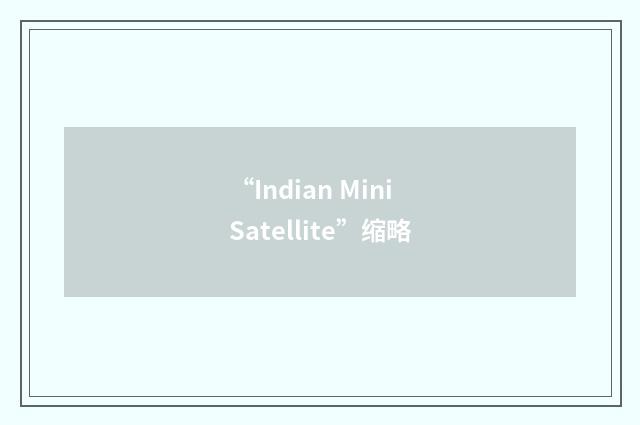 “Indian Mini Satellite”缩略