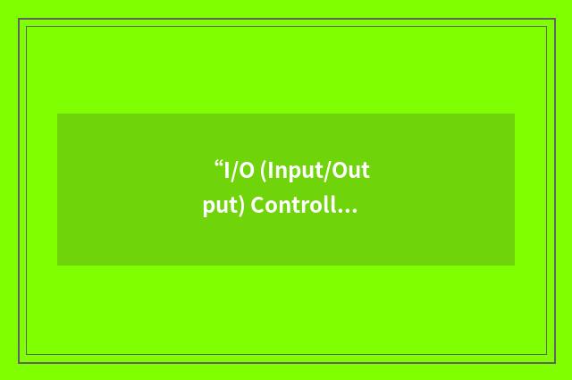 “I/O (Input/Output) Controller Hub”缩略