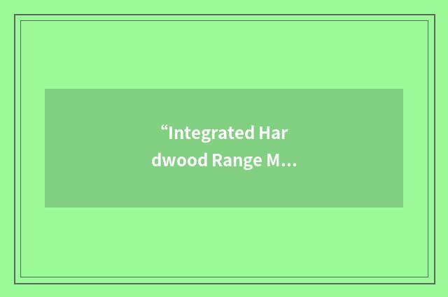 “Integrated Hardwood Range Management Program”缩略