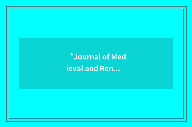 “Journal of Medieval and Renaissance Studies”缩略