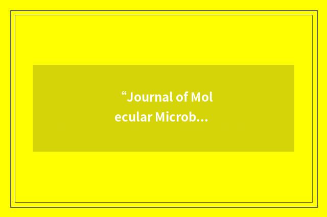 “Journal of Molecular Microbiology and Biotechnology”缩略
