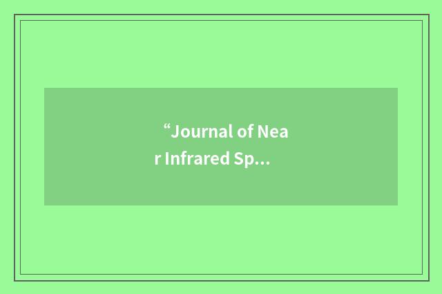“Journal of Near Infrared Spectroscopy”缩略