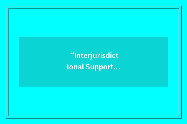 “Interjurisdictional Support Orders Act”缩略
