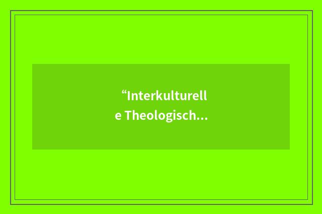 “Interkulturelle Theologische Akademie”缩略