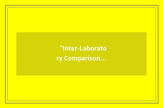 “Inter-Laboratory Comparison Program”缩略