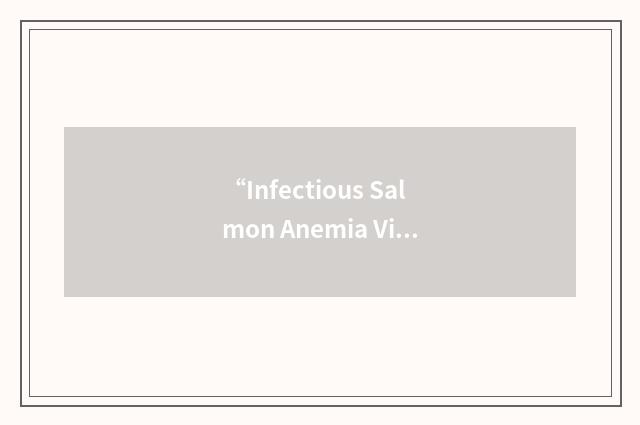 “Infectious Salmon Anemia Virus”缩略