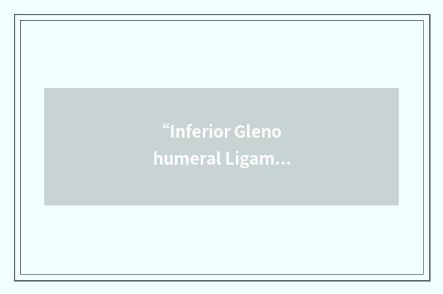 “Inferior Glenohumeral Ligament”缩略