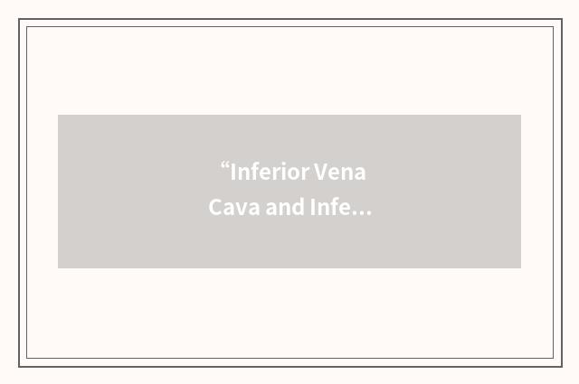 “Inferior Vena Cava and Inferior Left Atrium”缩略