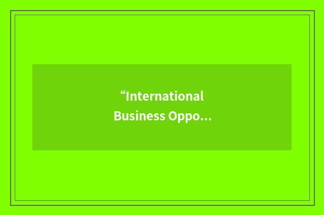 “International Business Opportunities”缩略
