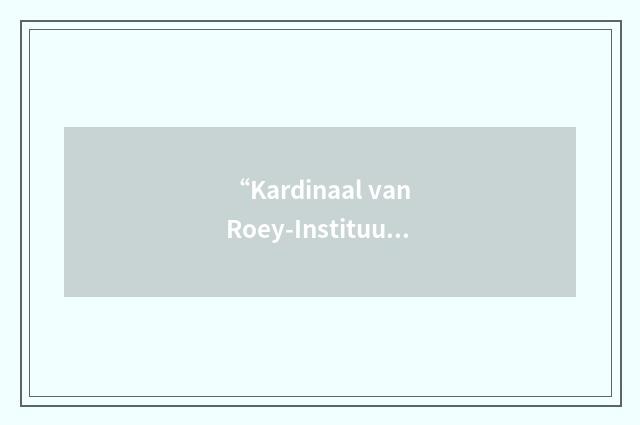 “Kardinaal van Roey-Instituut”缩略