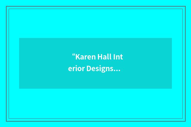 “Karen Hall Interior Designs”缩略