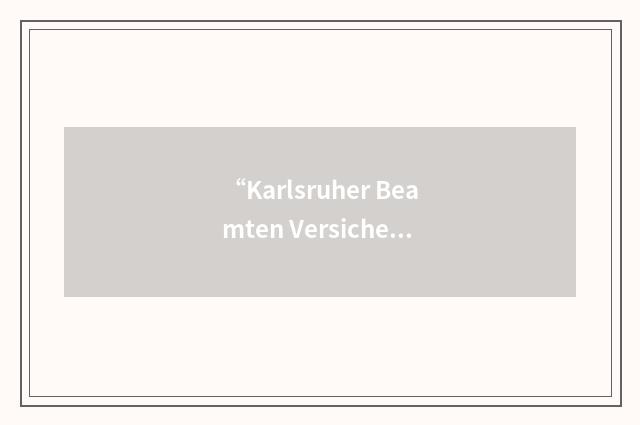 “Karlsruher Beamten Versicherung”缩略