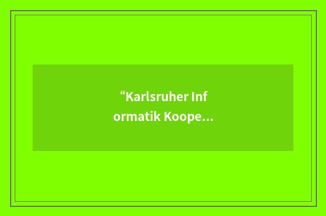 “Karlsruher Informatik Kooperation”缩略