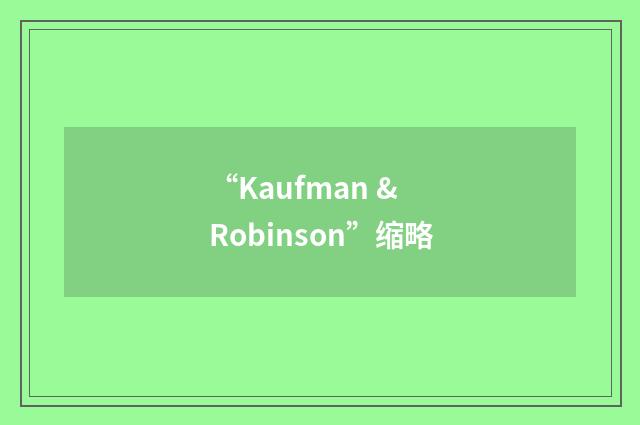 “Kaufman & Robinson”缩略