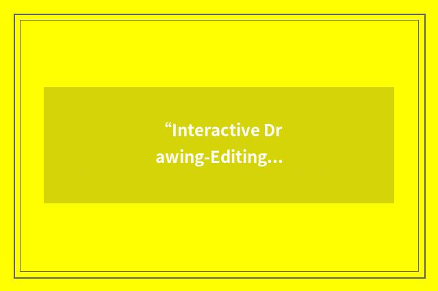 “Interactive Drawing-Editing Station”缩略