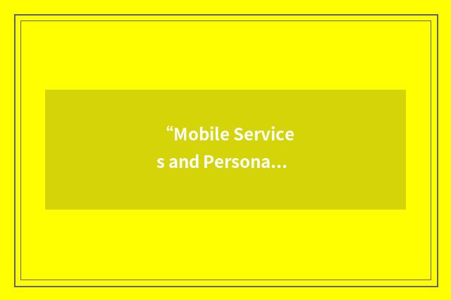 “Mobile Services and Personalized Environments”缩略