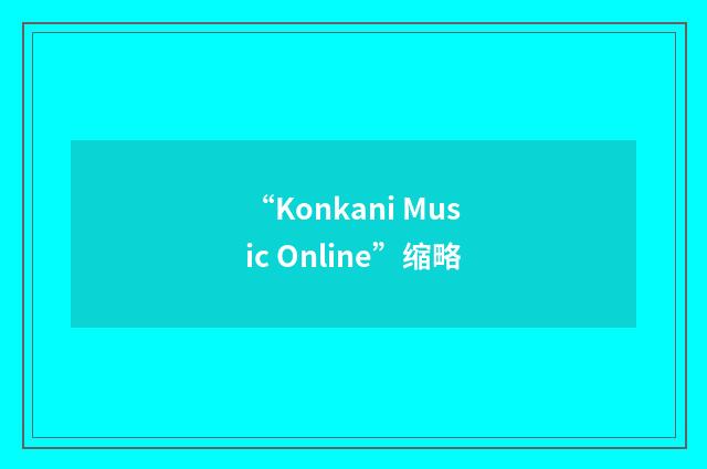 “Konkani Music Online”缩略