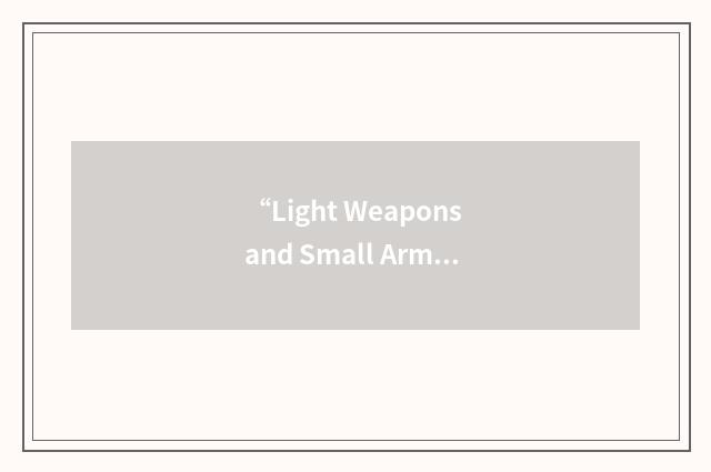 “Light Weapons and Small Arms”缩略
