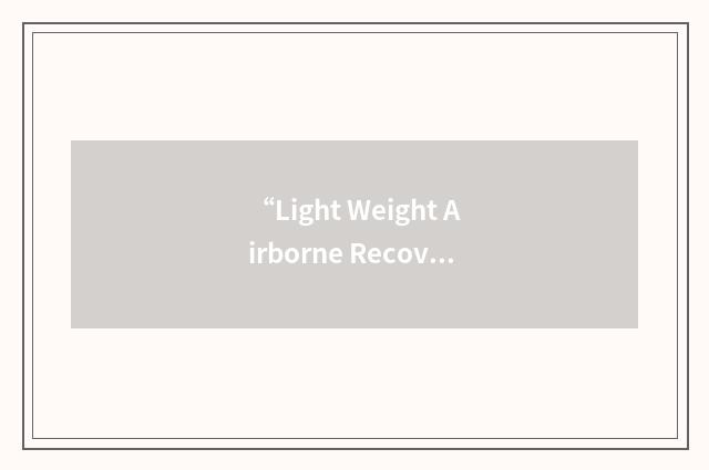 “Light Weight Airborne Recovery System”缩略