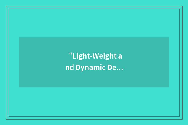 “Light-Weight and Dynamic Dependency Injection Framework”缩略