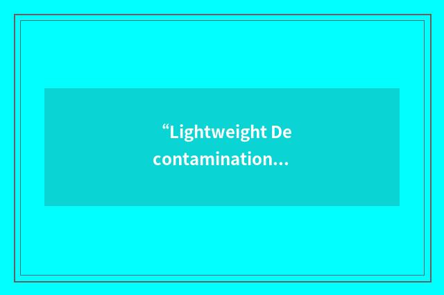 “Lightweight Decontamination Apparatus”缩略