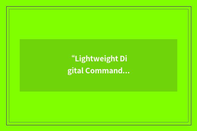 “Lightweight Digital Command Terminal”缩略
