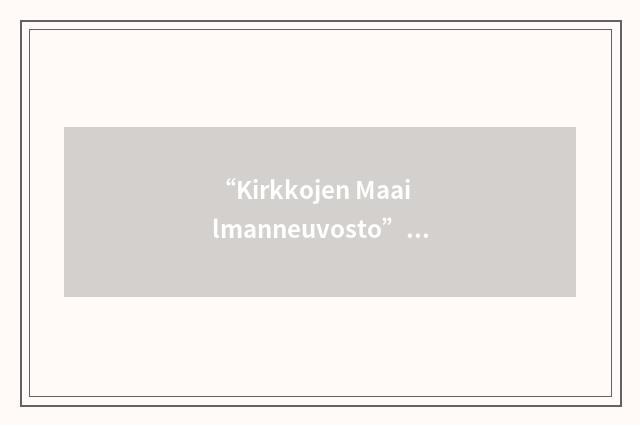 “Kirkkojen Maailmanneuvosto”缩略