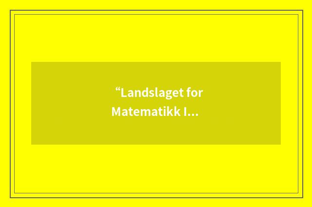 “Landslaget for Matematikk I Skolen”缩略