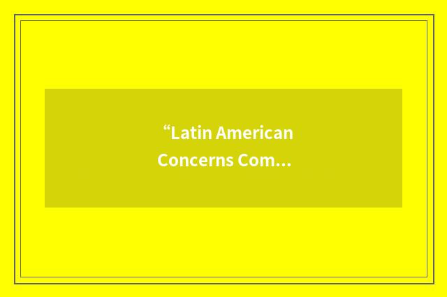 “Latin American Concerns Committee”缩略