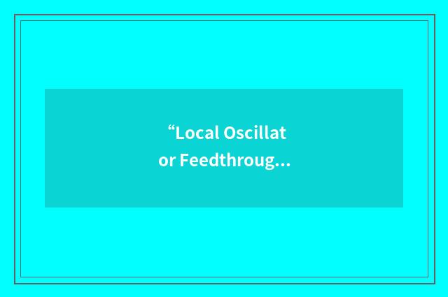 “Local Oscillator Feedthrough”缩略
