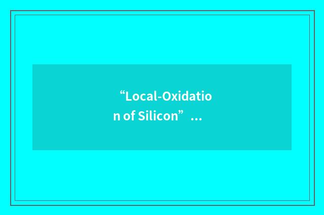 “Local-Oxidation of Silicon”缩略