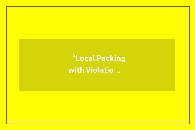 “Local Packing with Violation to the Reuse Pattern”缩略
