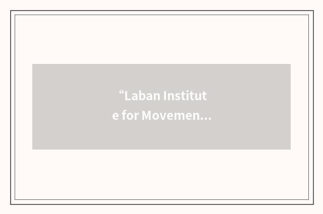 “Laban Institute for Movement Studies”缩略