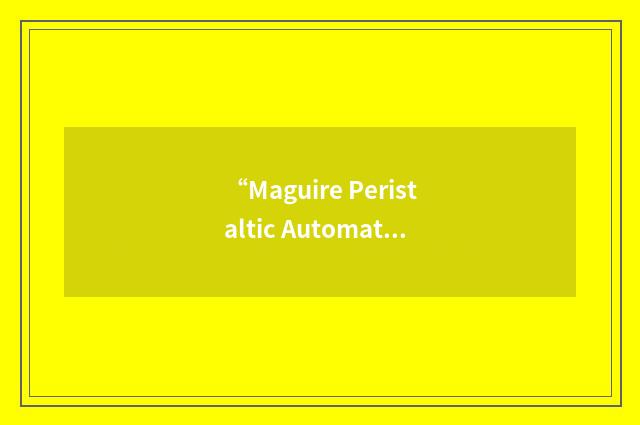 “Maguire Peristaltic Automatic”缩略