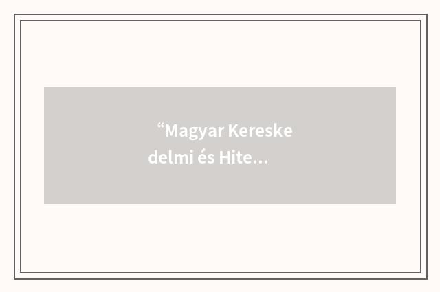 “Magyar Kereskedelmi és Hitelbank”缩略