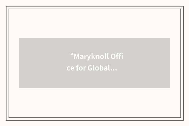 “Maryknoll Office for Global Concerns”缩略