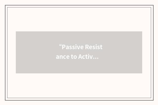 “Passive Resistance to Active Resistance”缩略