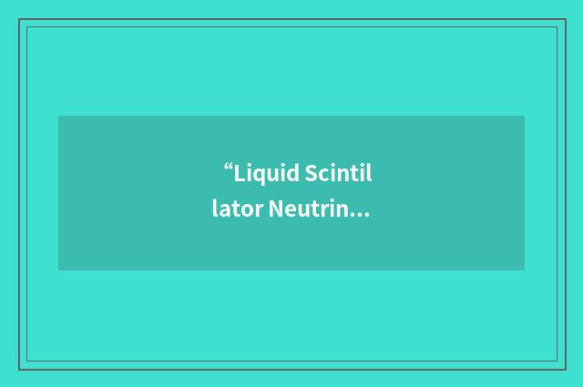 “Liquid Scintillator Neutrino Detector”缩略