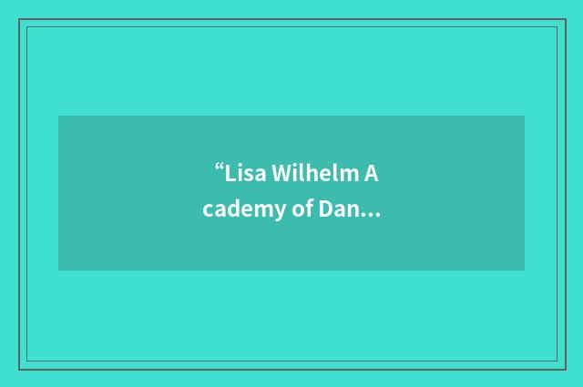 “Lisa Wilhelm Academy of Dance”缩略