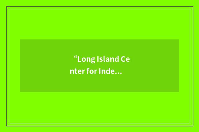 “Long Island Center for Independent Living”缩略