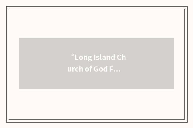 “Long Island Church of God Fellowship”缩略