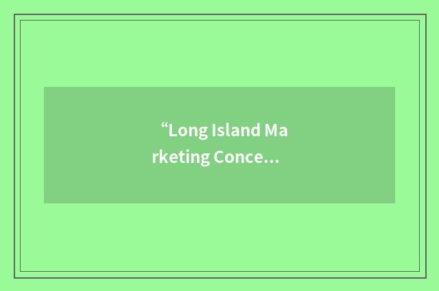 “Long Island Marketing Concepts & Technology Inc.”缩略