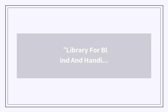 “Library For Blind And Handicapped”缩略